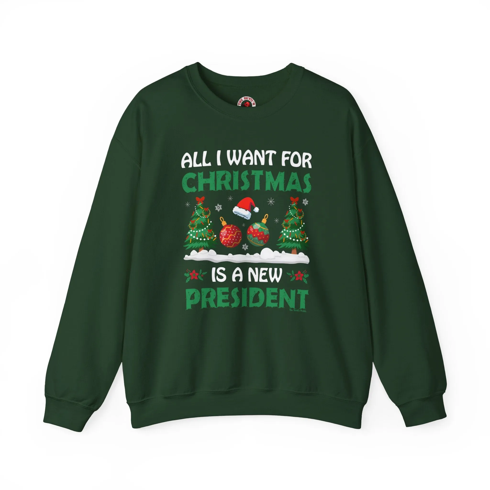 All I Want For Christmas Is A New President Crewneck Sweatshirt