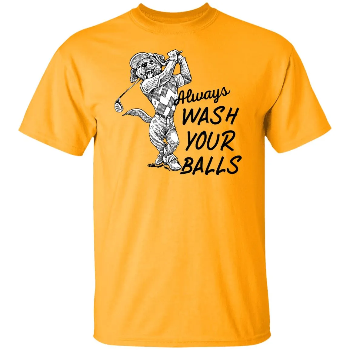 always wash your balls T-shirts & Hoodie