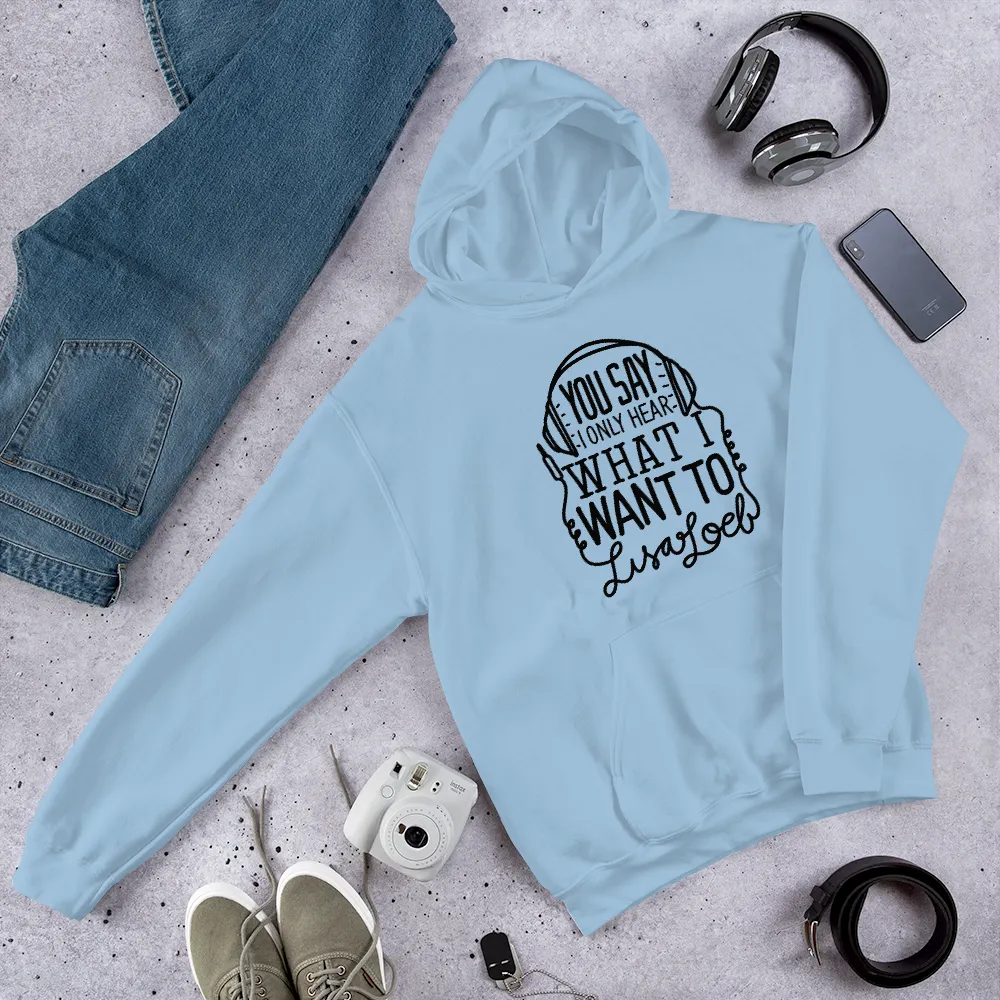 You Say Unisex Hoodie